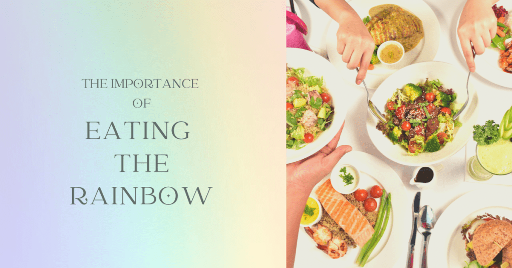 The Importance of Eating the&nbsp;Rainbow